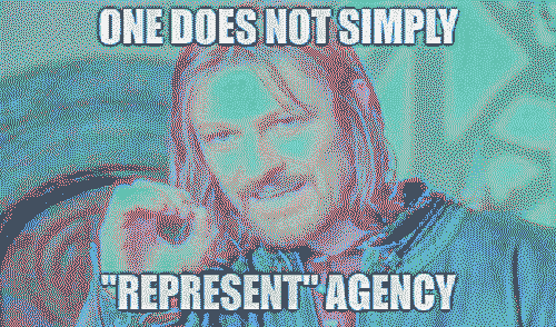 A meme with the text one does not simply represent agency.