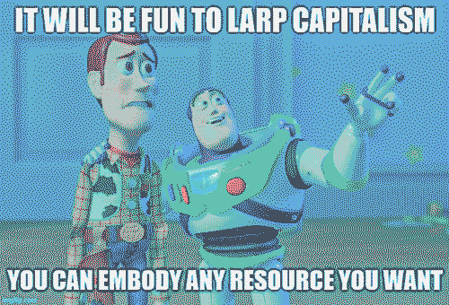 A meme proposing to LARP capitalism.